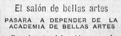 La sección de bellas artes del Museo Provincial queda bajo la órbita de la Academia (1922)